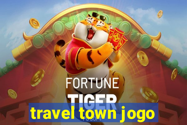 travel town jogo